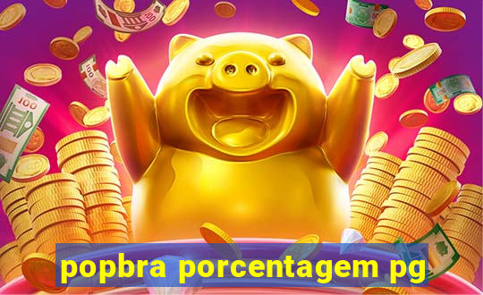 popbra porcentagem pg